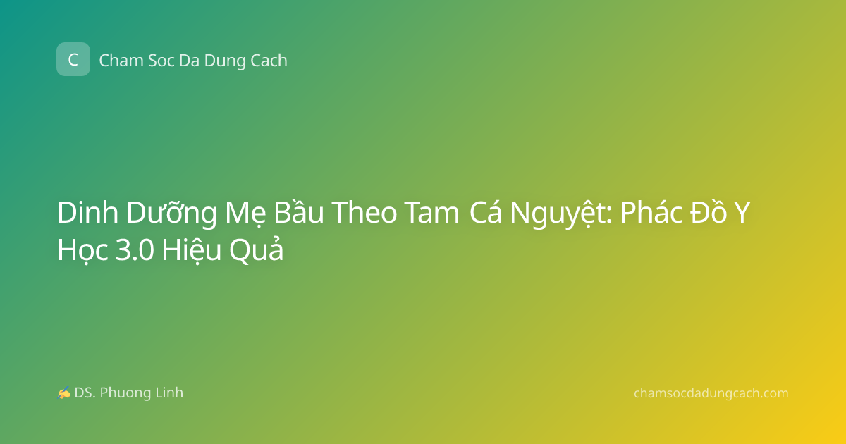 Dinh Dưỡng Mẹ Bầu Theo Tam Cá Nguyệt: Phác Đồ Y Học 3.0 Hiệu Quả