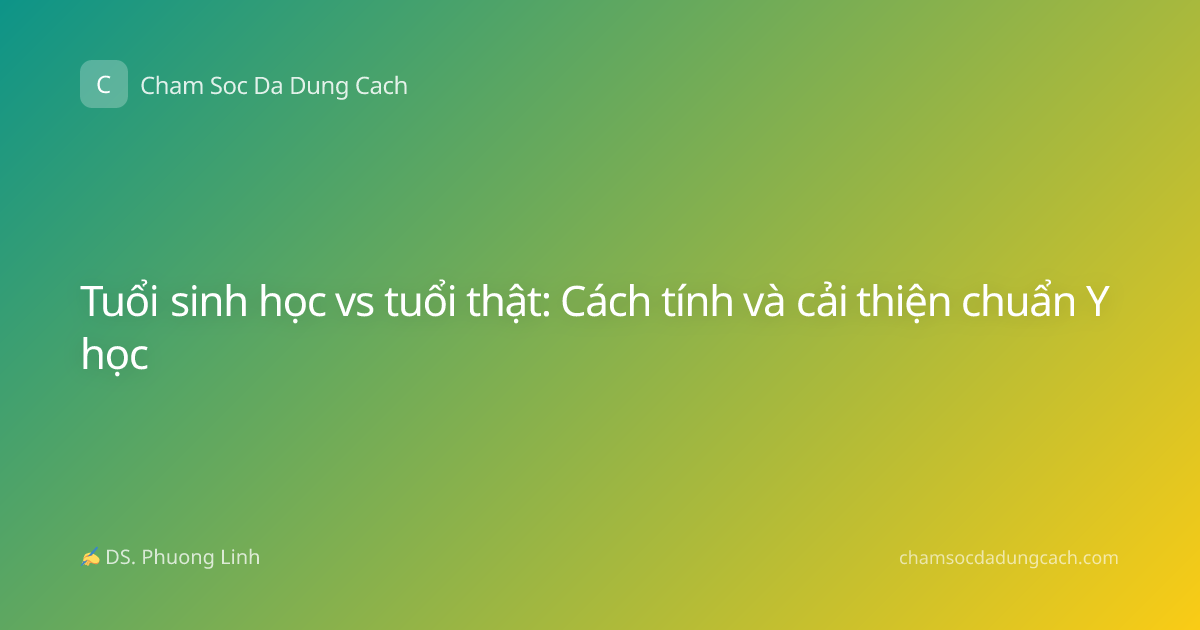 Tuổi sinh học vs tuổi thật: Cách tính và cải thiện chuẩn Y học